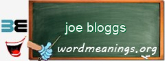 WordMeaning blackboard for joe bloggs